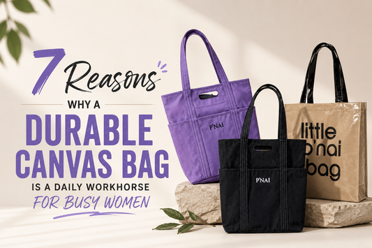 7 Reasons Why a Durable Canvas Bag is a Daily Workhorse for Busy Women