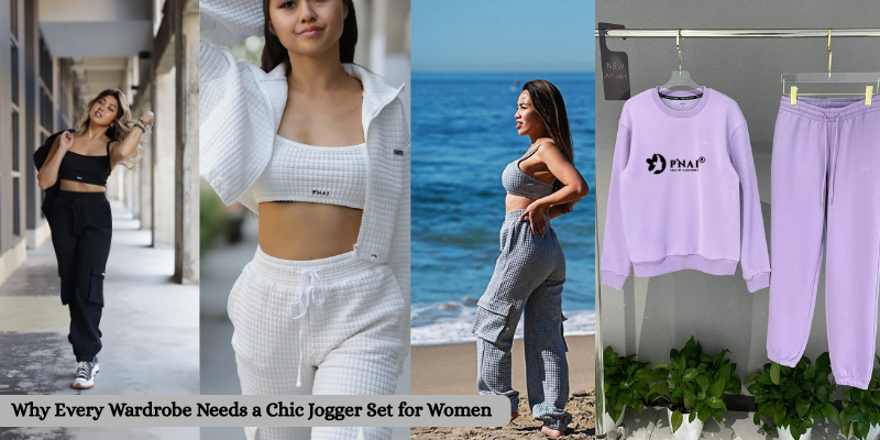 Why Every Wardrobe Needs a Chic Jogger Set for Women