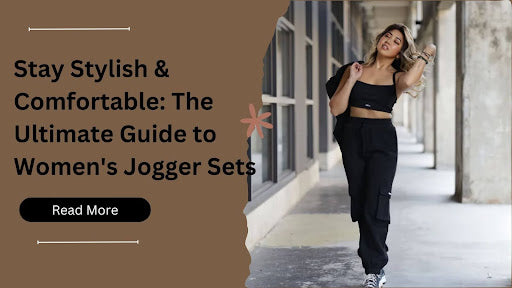 Stay Stylish & Comfortable: The Ultimate Guide to Women's Jogger Sets